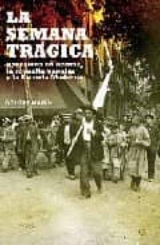 La Semana Tragica: Barcelona en Llamas la Revuelta Popular y la Escuel