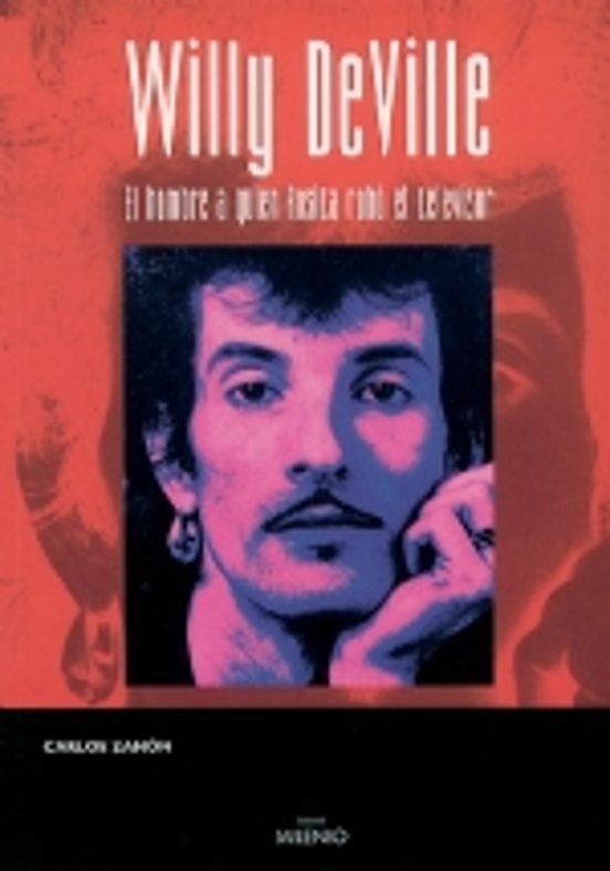 Willy Deville: El Hombre a Quien Rosita Robo el Televisor
