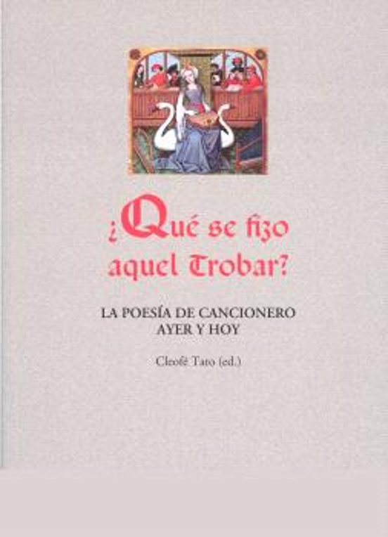 ¿Qué se fizo aquel trobar? La poesía de cancionero ayer y hoy