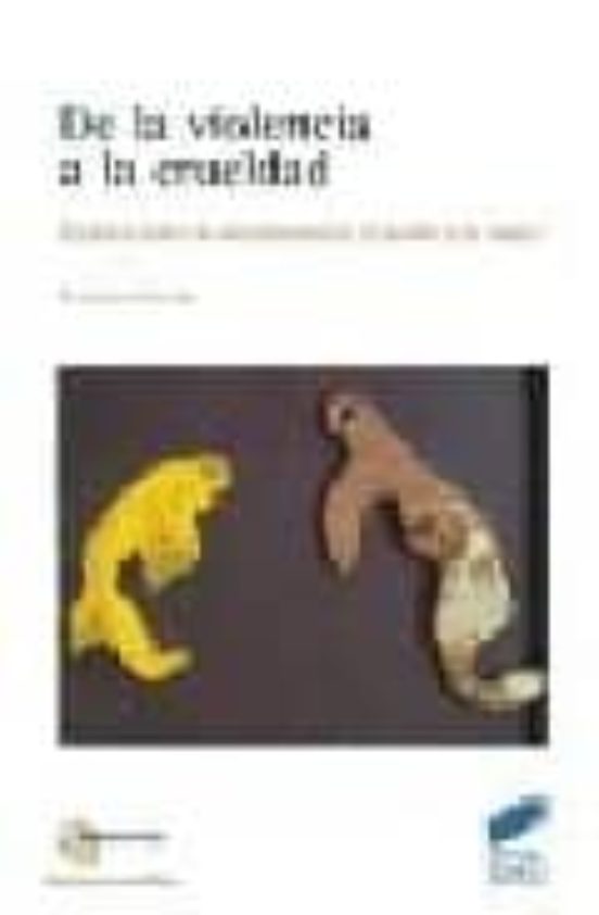 De La Violencia A La Crueldad: Ensayo Sobre La Interpretacion El Padre