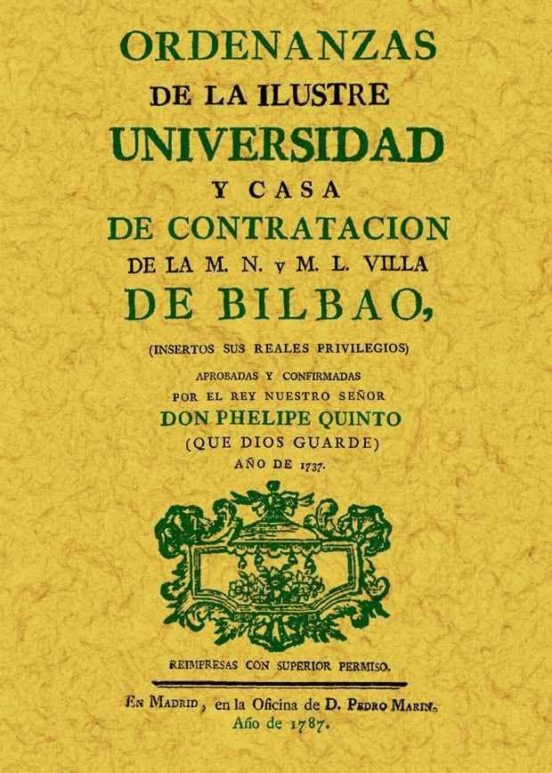 Bilbao. Ordenanzas De La Ilustre Universidad Y Casa De Contrataci On D