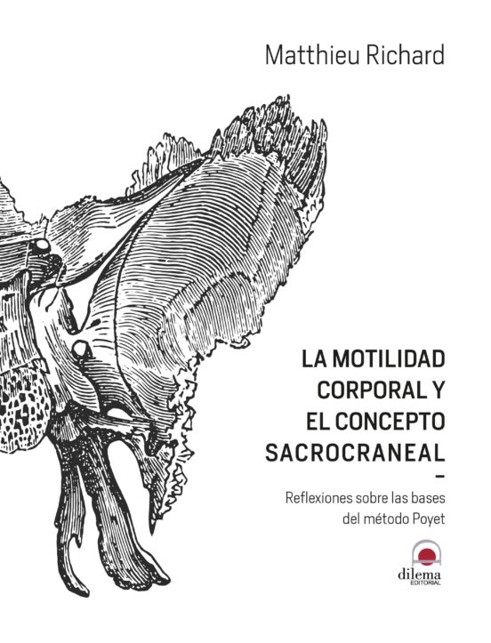 La Motilidad Corporal Y El Concepto Sacrocraneal: Reflexiones Sobre La