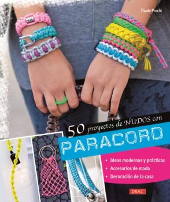 50 Proyectos De Nudos Con Paracord: Ideas Modernas Y Prácticas