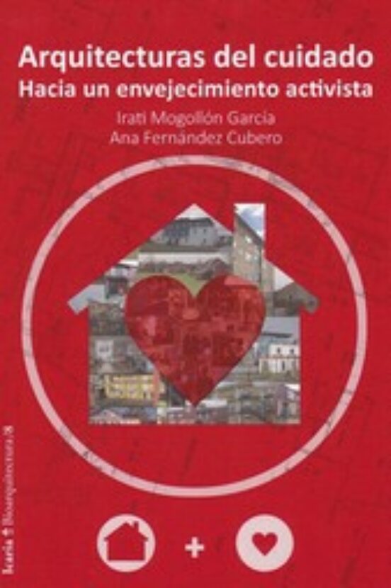 Arquitecturas Del Cuidado: Hacia Un Envejecimiento Activista
