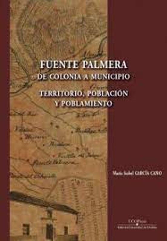 Fuente Palmera: De Colonia A Municipio