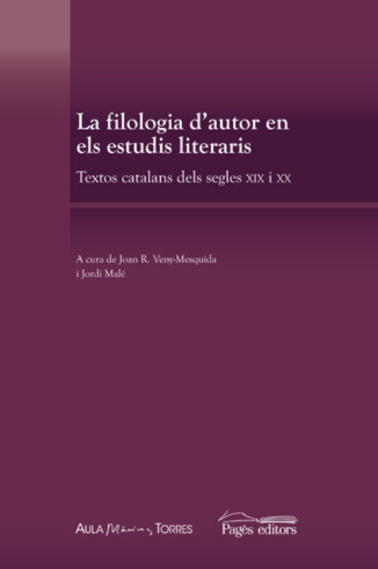 La Filologia D Autor En Els Estudis Literaris: Textos Catalans De Ls S