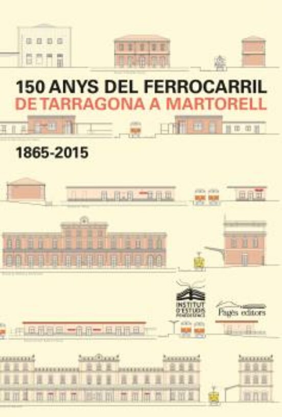 150 Anys Del Ferrocarril De Tarragona A Martorell