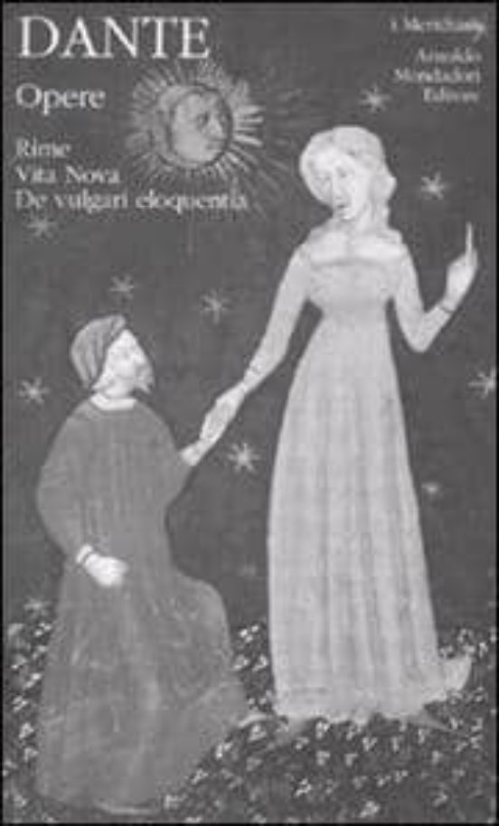 Opere. Vol. 1: Rime Vita Nova de Vulgari Eloquentia