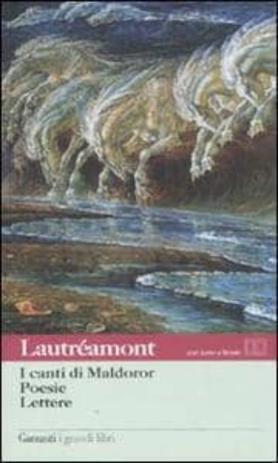 I Canti Di Maldoror - Poesie - Lettere