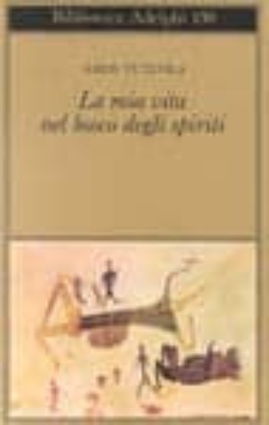 La Mia Vita Nel Bosco Degli Spiriti-Il Bevitore Di Vino Di Palma