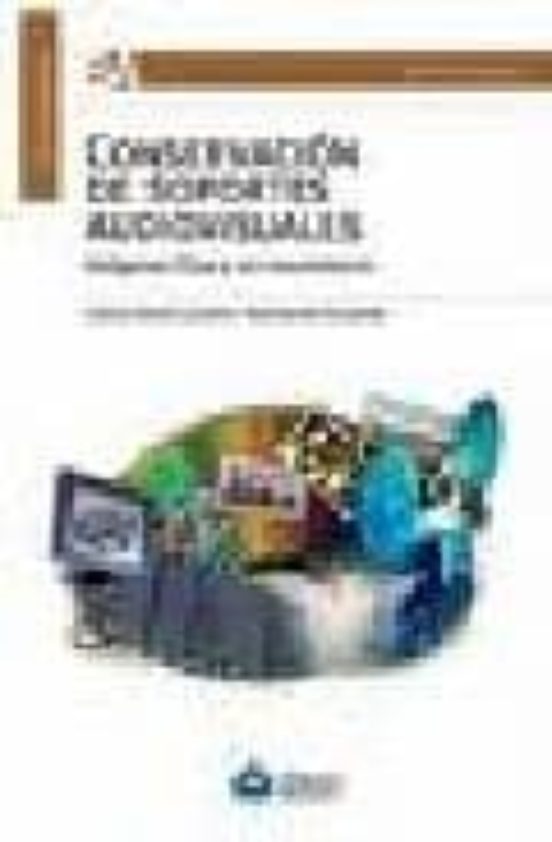 Conservacion De Soportes Audiovisuales: Imagenes Fijas Y En Movim Ient