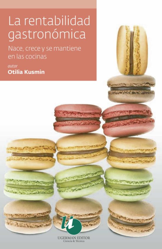 La Rentabilidad Gastronomica Nace Crece Y Se Mantiene En Las Cocinas