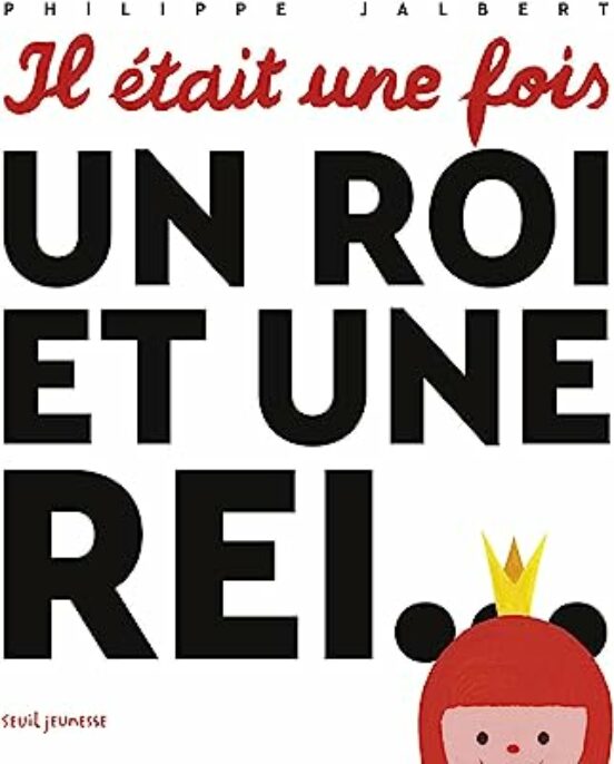 Il Était Une Fois Un Roi Et Une Rei