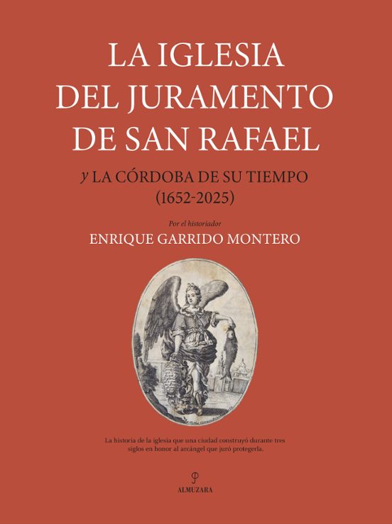 La iglesia del Juramento de San Rafael y la Córdoba de su tiempo