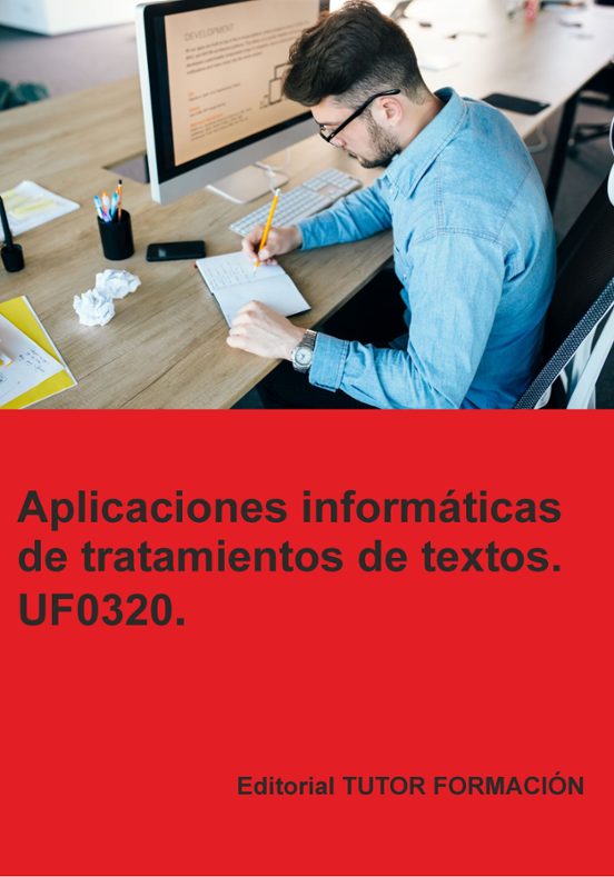 Uf0320. Aplicaciones Informáticas De Tratamiento De Textos