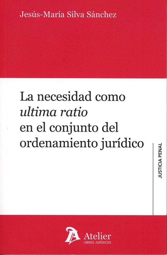 Necesidad Como Última Ratio En El Conjunto Del Ordenamiento Juríd Ico