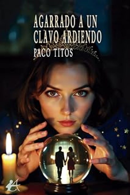 Agarrado a un clavo ardiendo