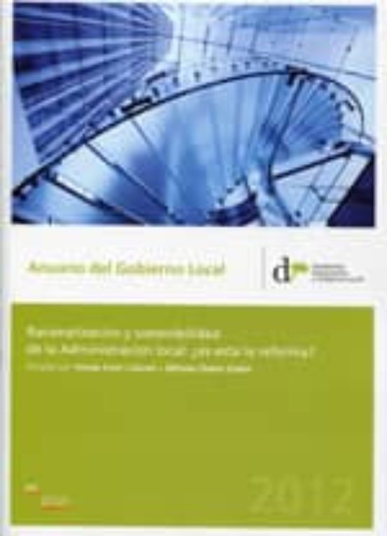 Anuario Del Gobierno Local 2012: Racionalizacion Y Sostenibilidad De L