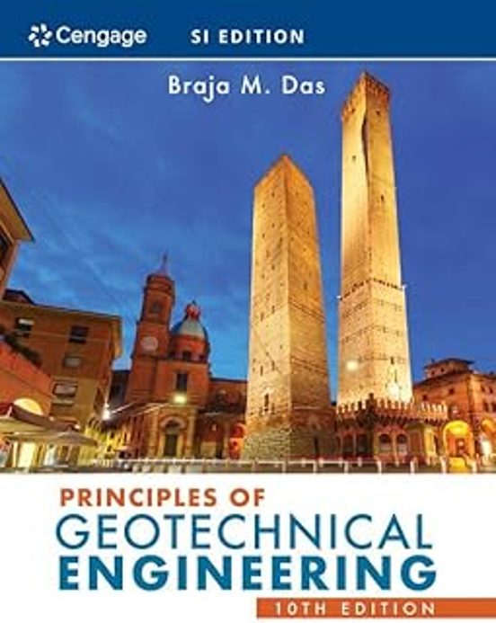 Principles Of Geotechnical Engineering Si Edition