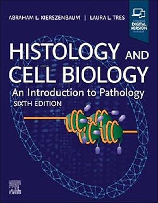Histology And Cell Biology: An Introduction To Pathology 6e