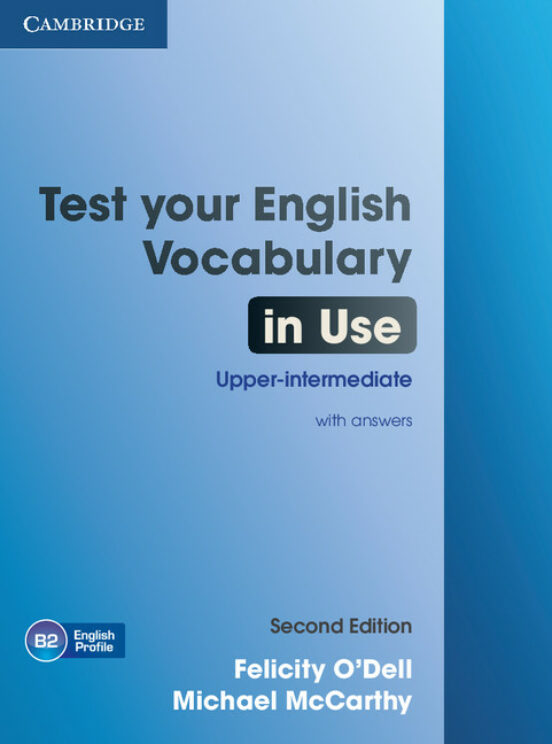 Test Your English Vocabulary in Use. Upper-Intermediate With Key 2ª Ed