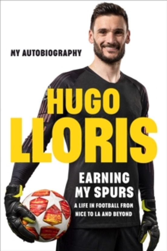 Earning My Spurs: A Life In Football From Nice To La And Beyond