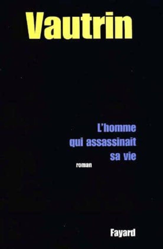 L Homme Qui Assassinait Sa Vie