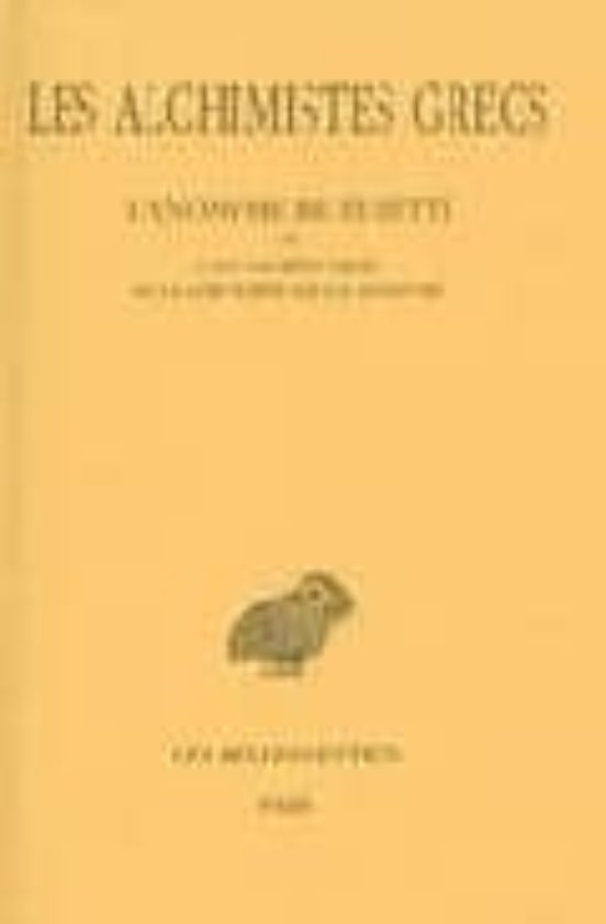Les Alchimistes Grecs Tome X: L Anonyme De Zuretti Ou L Art Sacre Et D