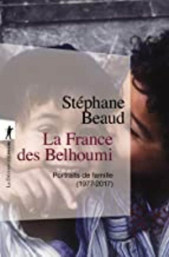 La France Des Belhoumi: Portraits De Famille 1977-2017