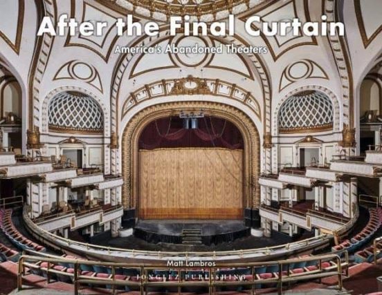 After The Final Curtain: Americas Abandoned Theaters. Hoy En Dia No Ha