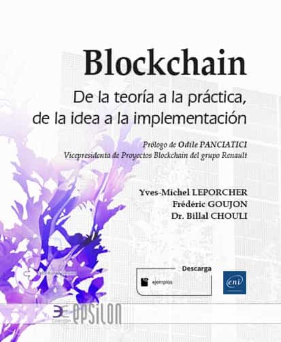 Blockchain: De La Teoria A La Practica De La Idea A La Implementacion