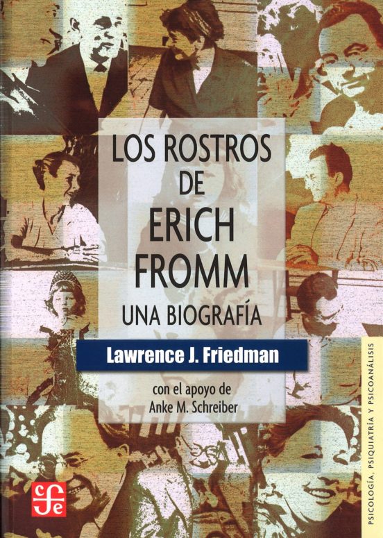 Los Rostros de Erich Fromm: Una Biografia