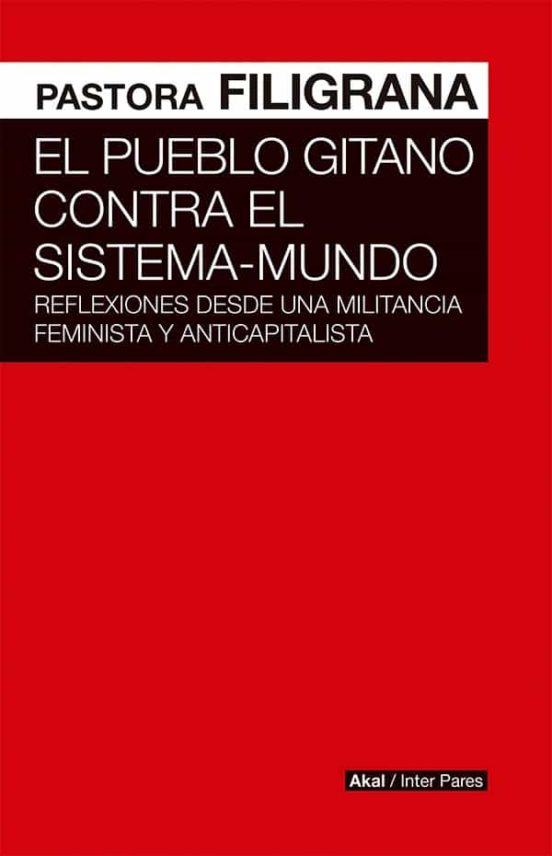 El Pueblo Gitano Contra El Sistema-mundo: Reflexiones Desde Una Militancia Feminista Y Anticapitalista