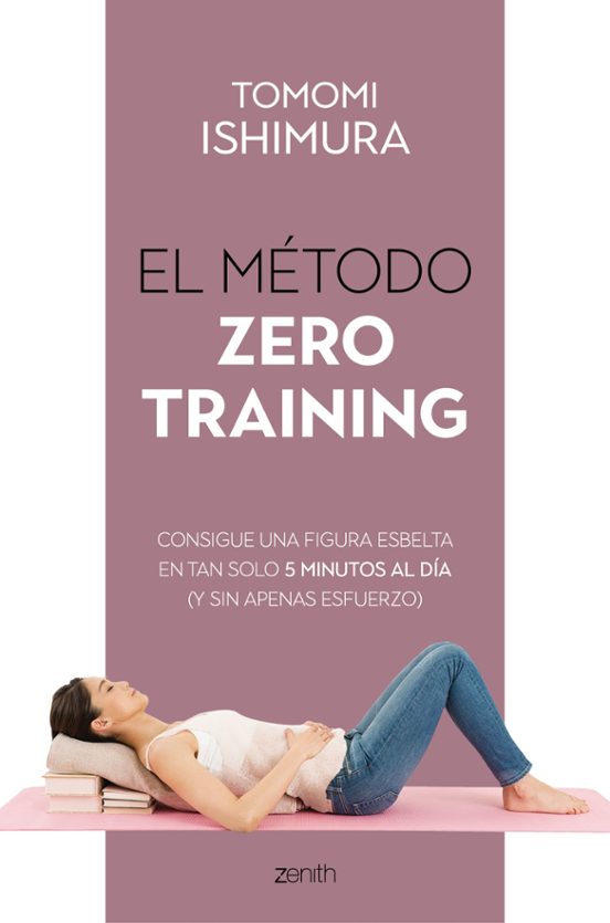 El Metodo Zero Training: Consigue Una Figura Esbelta En Tan Solo 5 Min