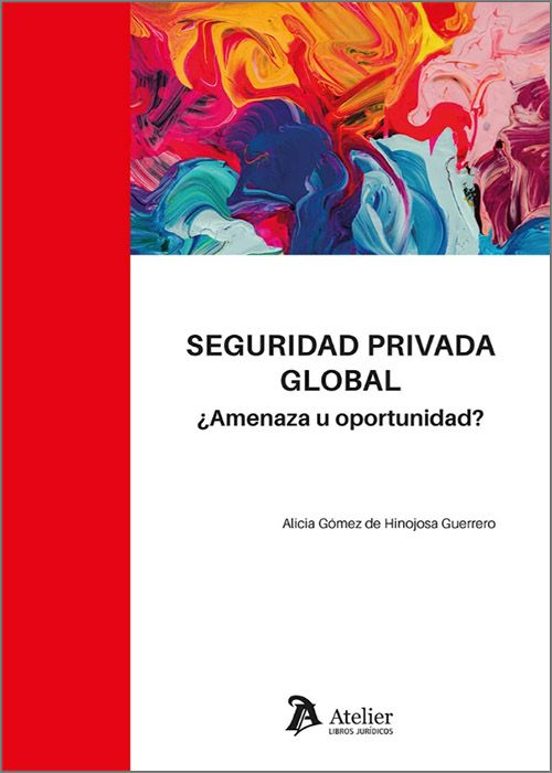 Seguridad Privada Global. ¿Amenaza U Oportunidad?