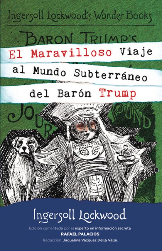 El Maravilloso Viaje Al Mundo Subterráneo Del Barón Trump