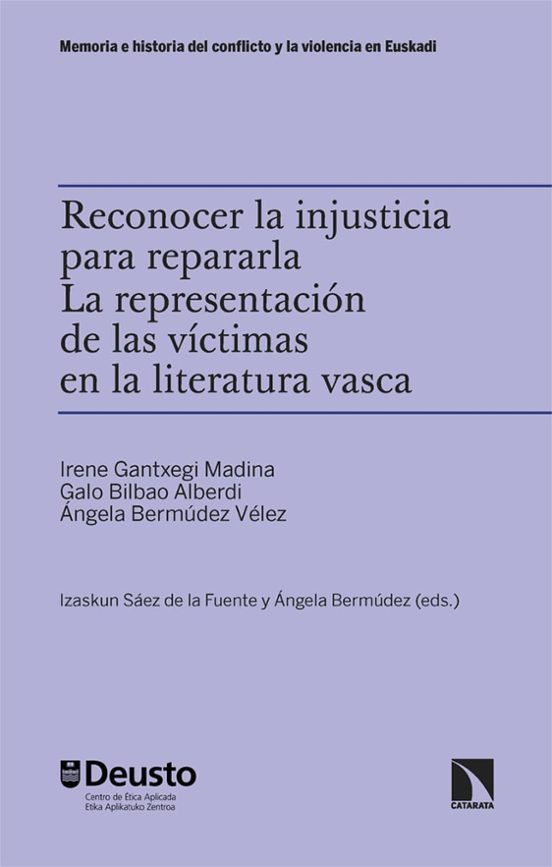 Reconocer La Injusticia Para Repararla. La Representación De Las Víctimas En La Literatura Vasca