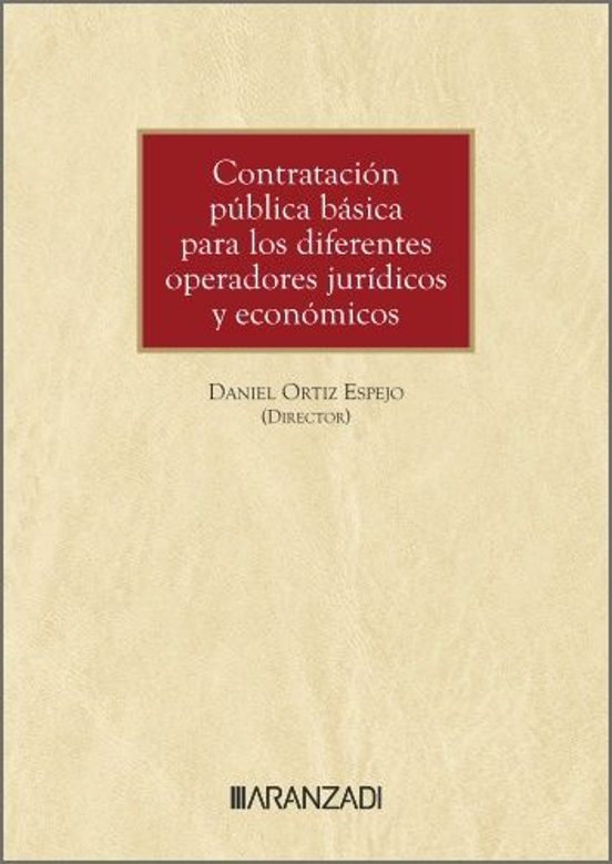 Contratación Pública Básica Para Los Diferentes Operadores Jurídicos Y Económicos