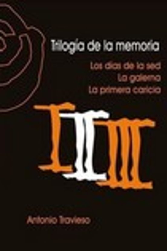 Trilogia de la Memoria: Los Dias de la Sed/ la Galerna / la Primera Ca