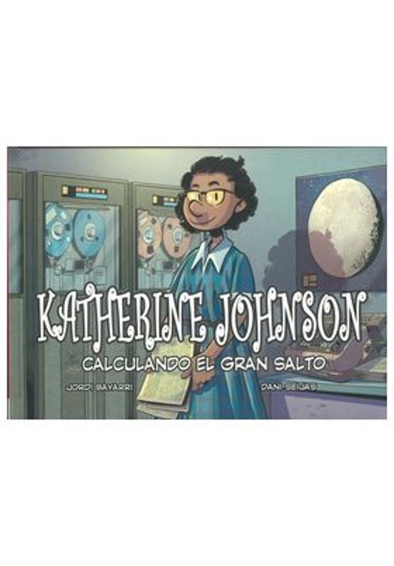 Katherine Johnson. Calculando el gran salto