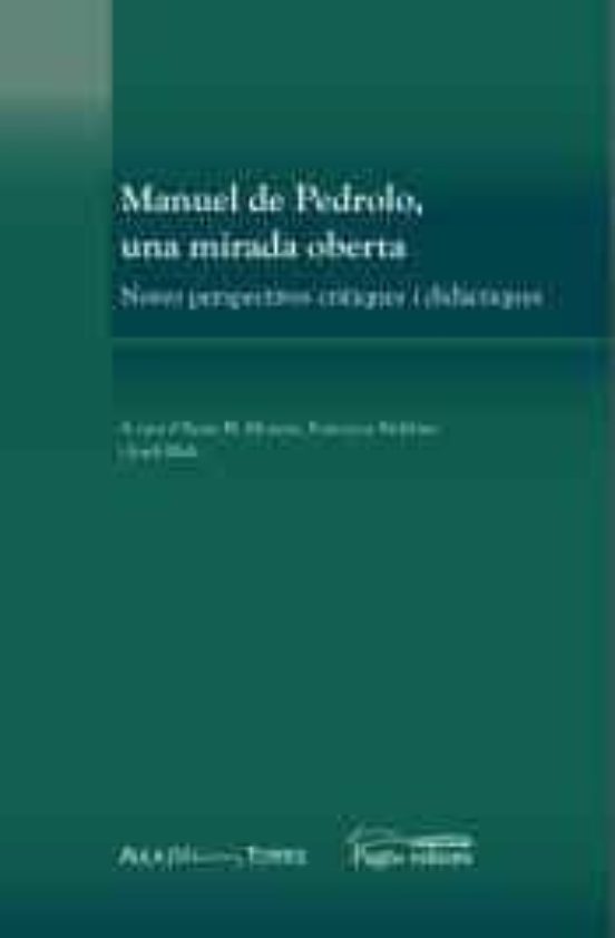 Manuel De Pedrolo Una Mirada Oberta. Noves Perspectives Crítique S I D