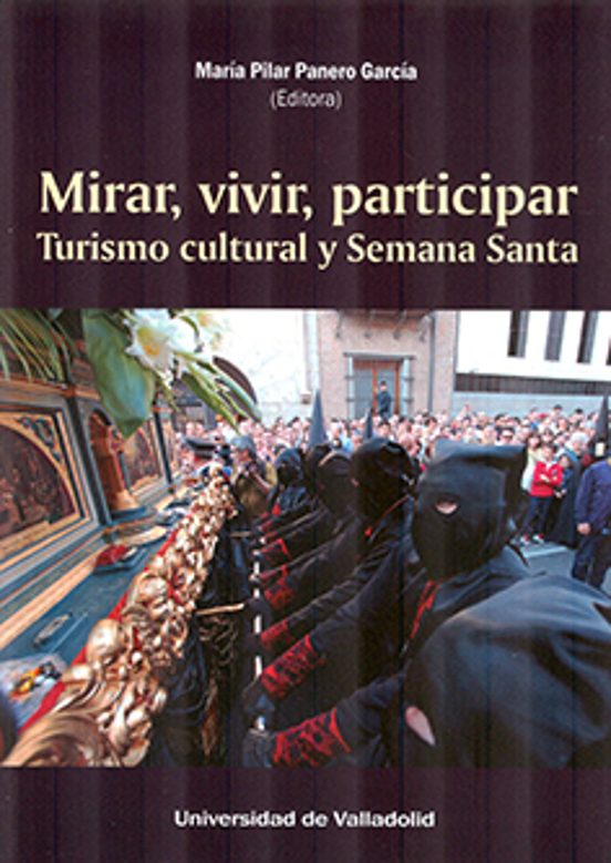Mirar Vivir Participar. Turismo Cultural y Semana Santa
