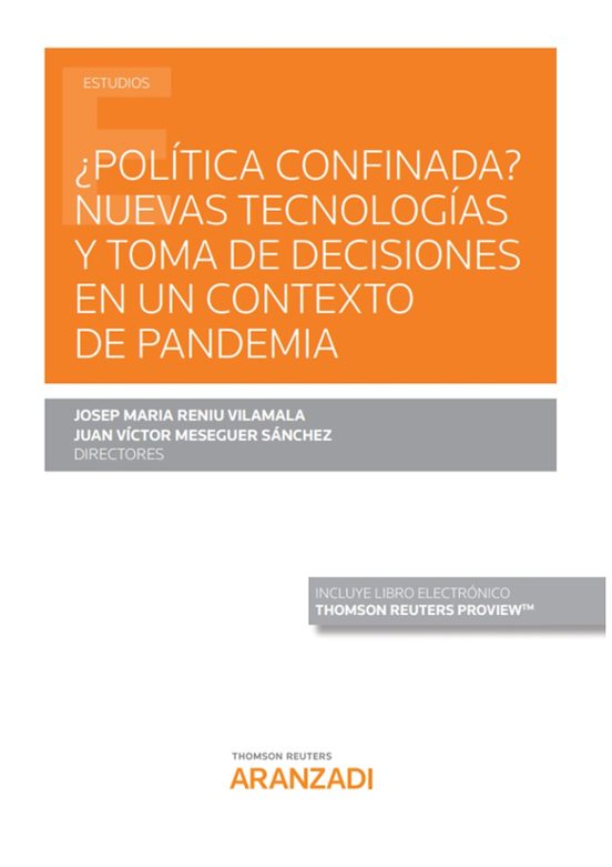 Politica Confinada? Nuevas Tecnologias Y Toma De Decisiones En Un Cont