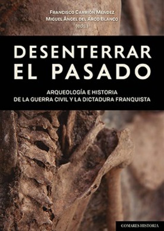 Desenterrar el Pasado. Arqueología e Historia de la Guerra C y la Dict