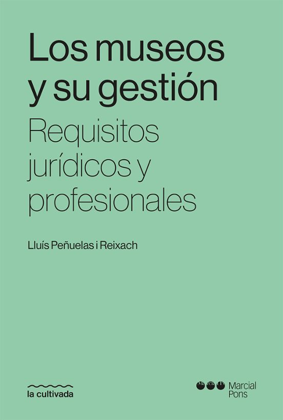 Los Museos Y Su Gestión. Requisitos Jurídicos Y Profesionales