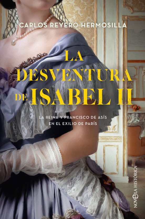 La Desventura de Isabel II: La Reina y Francisco de Asis en el Exilio