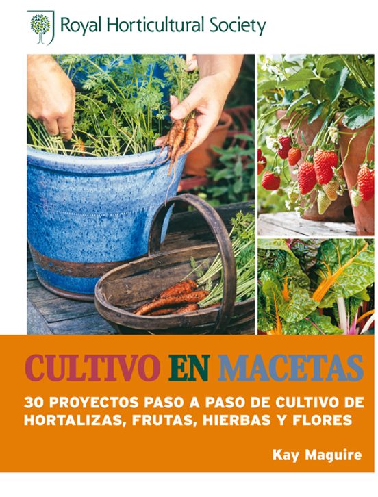 Cultivo En Macetas: 30 Proyectos Paso A Paso De Cultivo De Hortal Izas