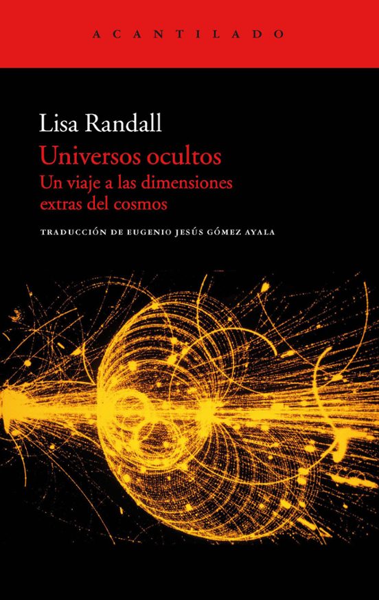 Universos Ocultos: Un Viaje A Las Dimensiones Extras Del Cosmos