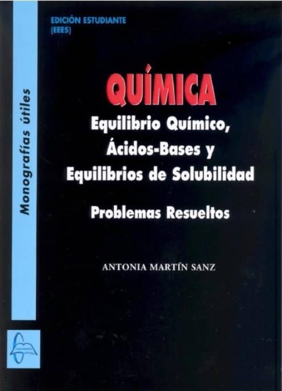 Quimica: Equilibrio Quimico Acidos-bases Y Equilibrios De Solubilidad