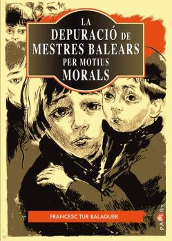 La Depuració De Mestres Balears Per Motius Morals
